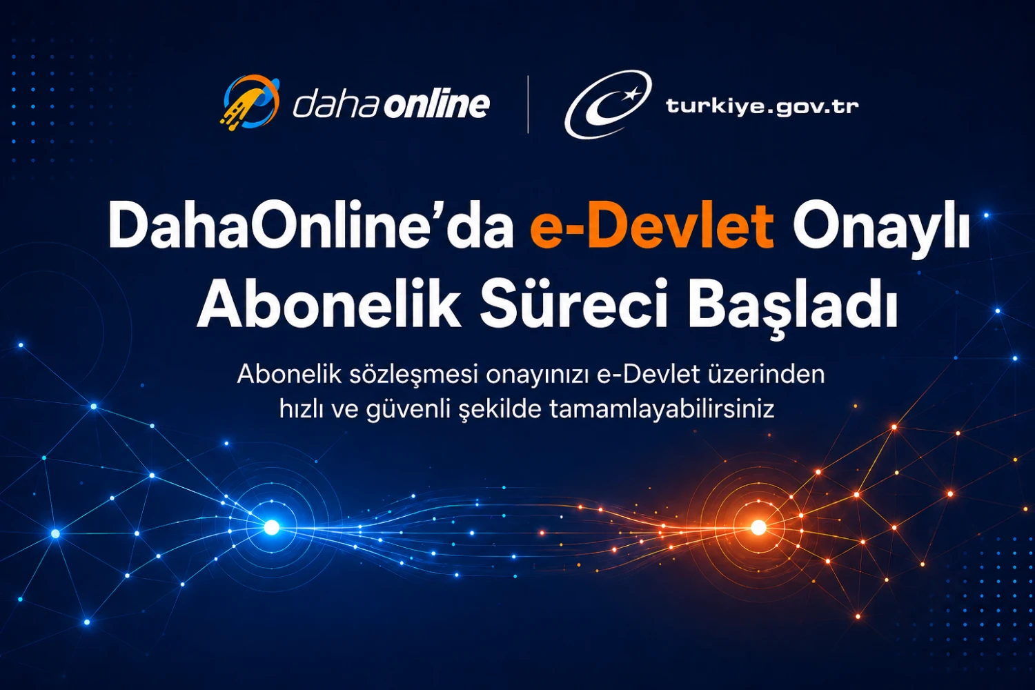 DahaOnline’da e-Devlet Onaylı Abonelik Süreci Başladı